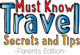 Must Know Travel Secrets and Tips: Parent Edition by Jumbo Ears - JUMBO EARS